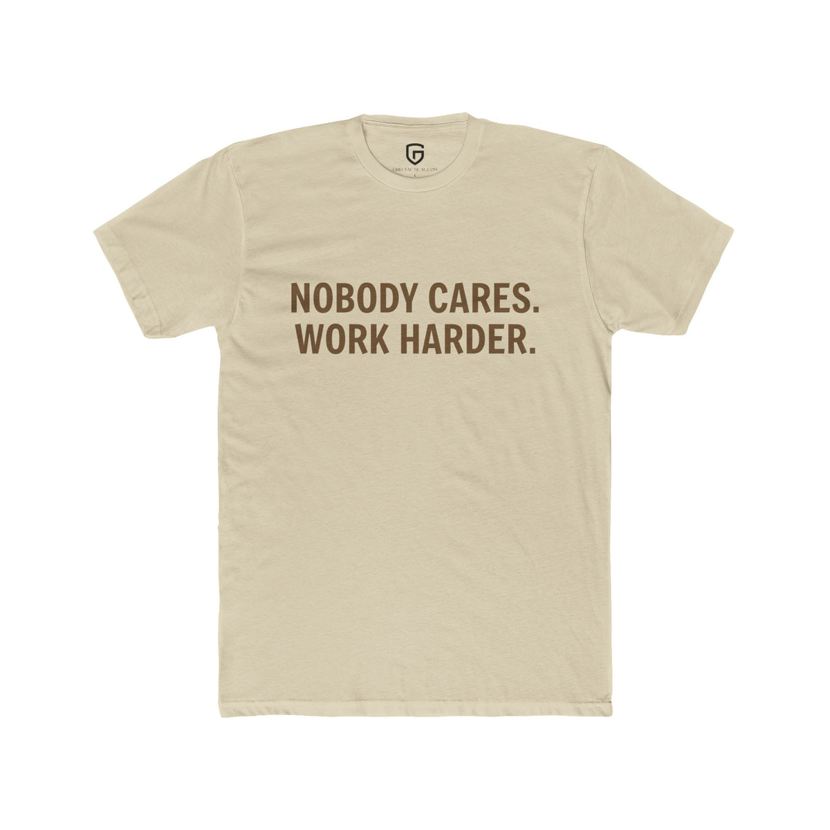 Nobody Cares. Work Harder.